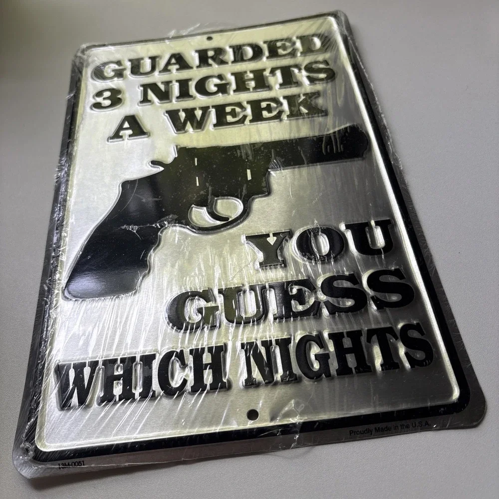 Guarded 3 Nights A Week...You Guess Which Nights Novelty Metal Sign USA Made NEW